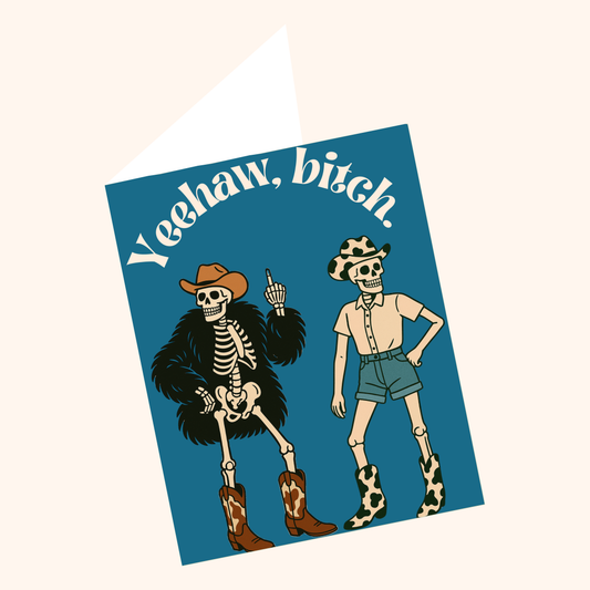 Yeehaw, B*tch | Card for Bestie