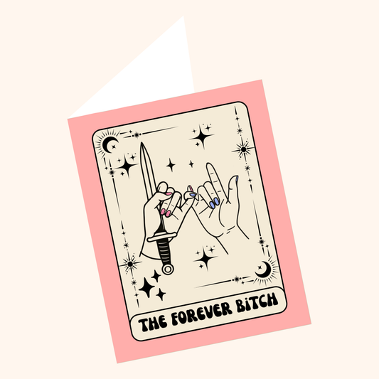 The Forever Bitch | Bestie Card
