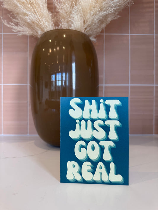 Shit Just Got Real