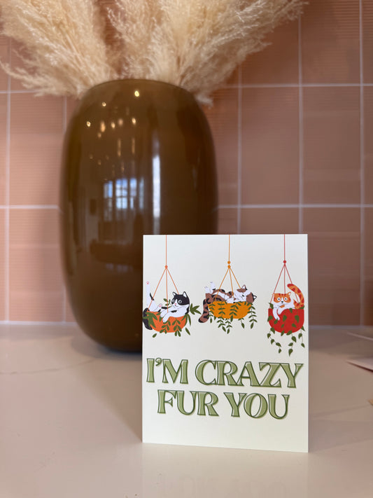 I’m Crazy Fur You | Cat Lover Card