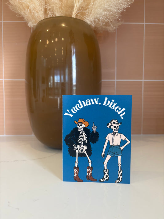 Yeehaw, B*tch | Card for Bestie