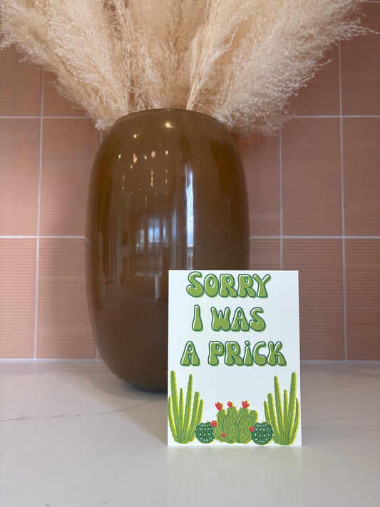 Sorry I Was a Prick | Humorous Apology Card